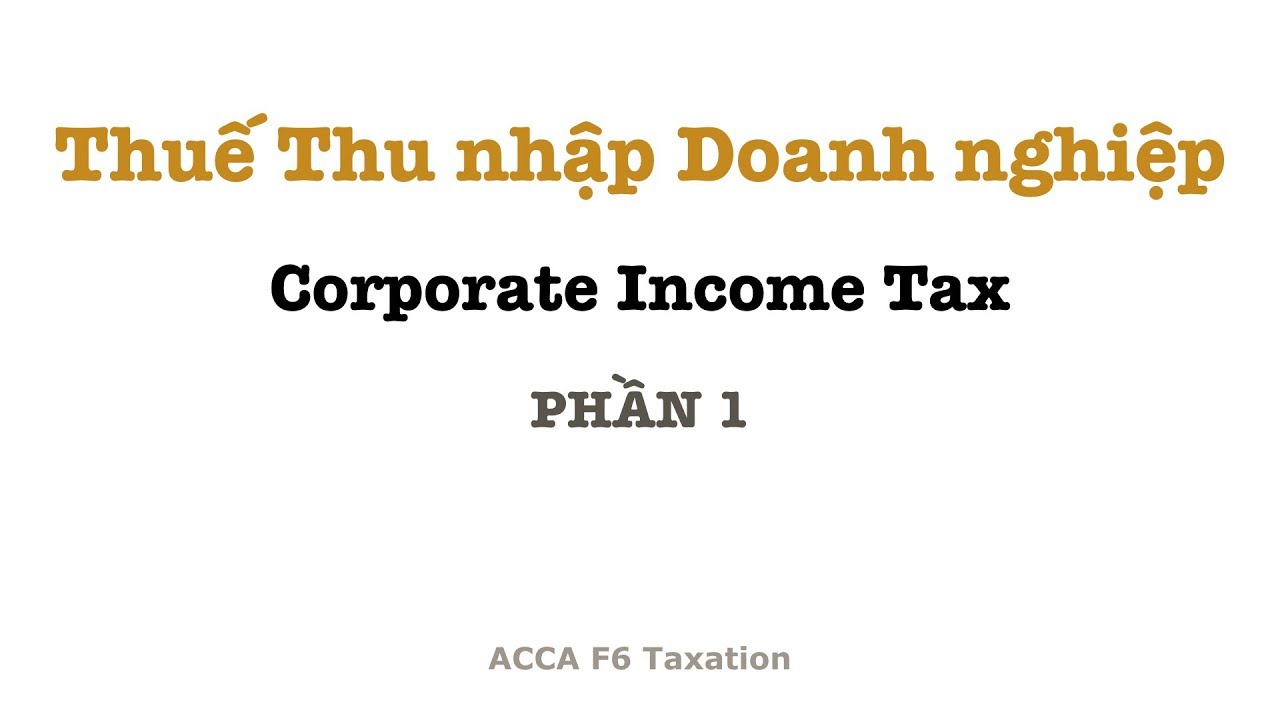 Thuế thu nhập Doanh nghiệp là gì? Cách tính thuế Thu nhập doanh nghiệp?