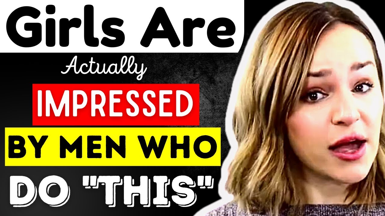 Truth Revealed: What Women Are REALLY Impressed By In A Man