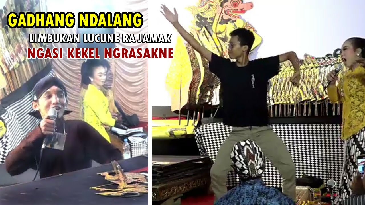 GADHANG NDALANG LIMBUKAN LUCUNE RA JAMAK ## KEKEL KABEH NGRASAKNE