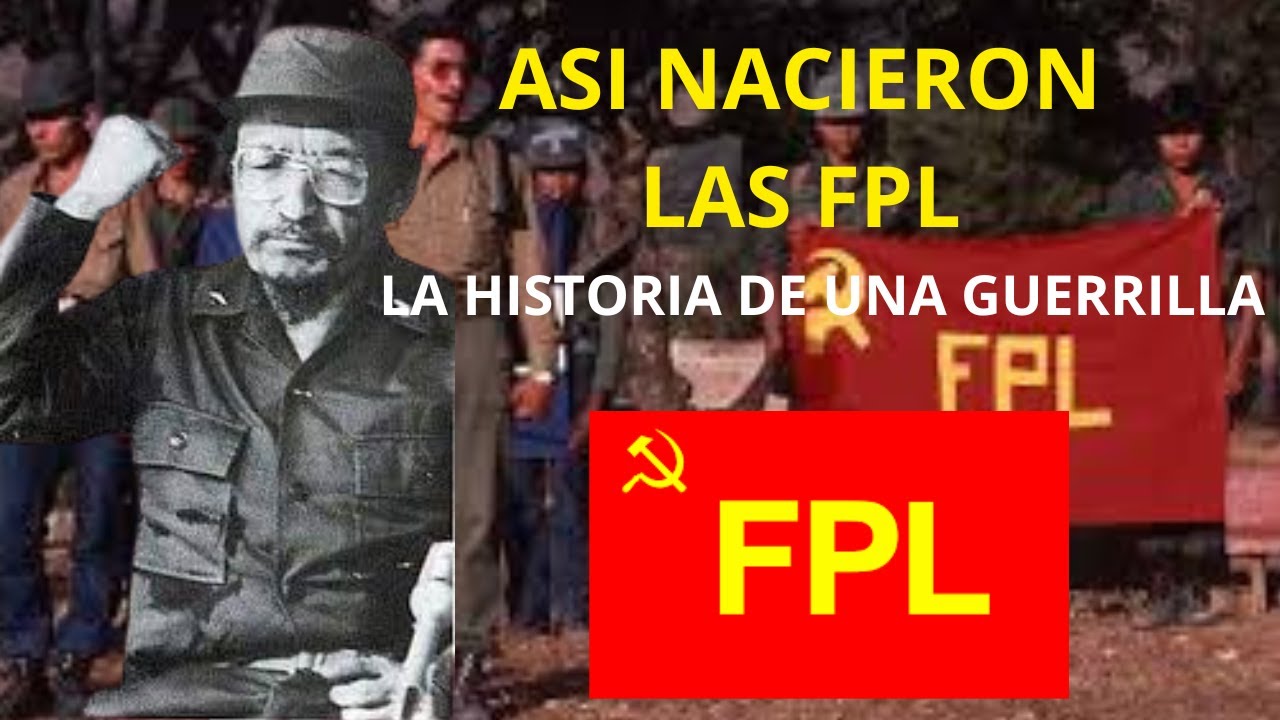 HISTORIA DE LAS FUERZAS POPULARES DE LIBERACION (FPL) en 14 minutos Historia Cuscatleca