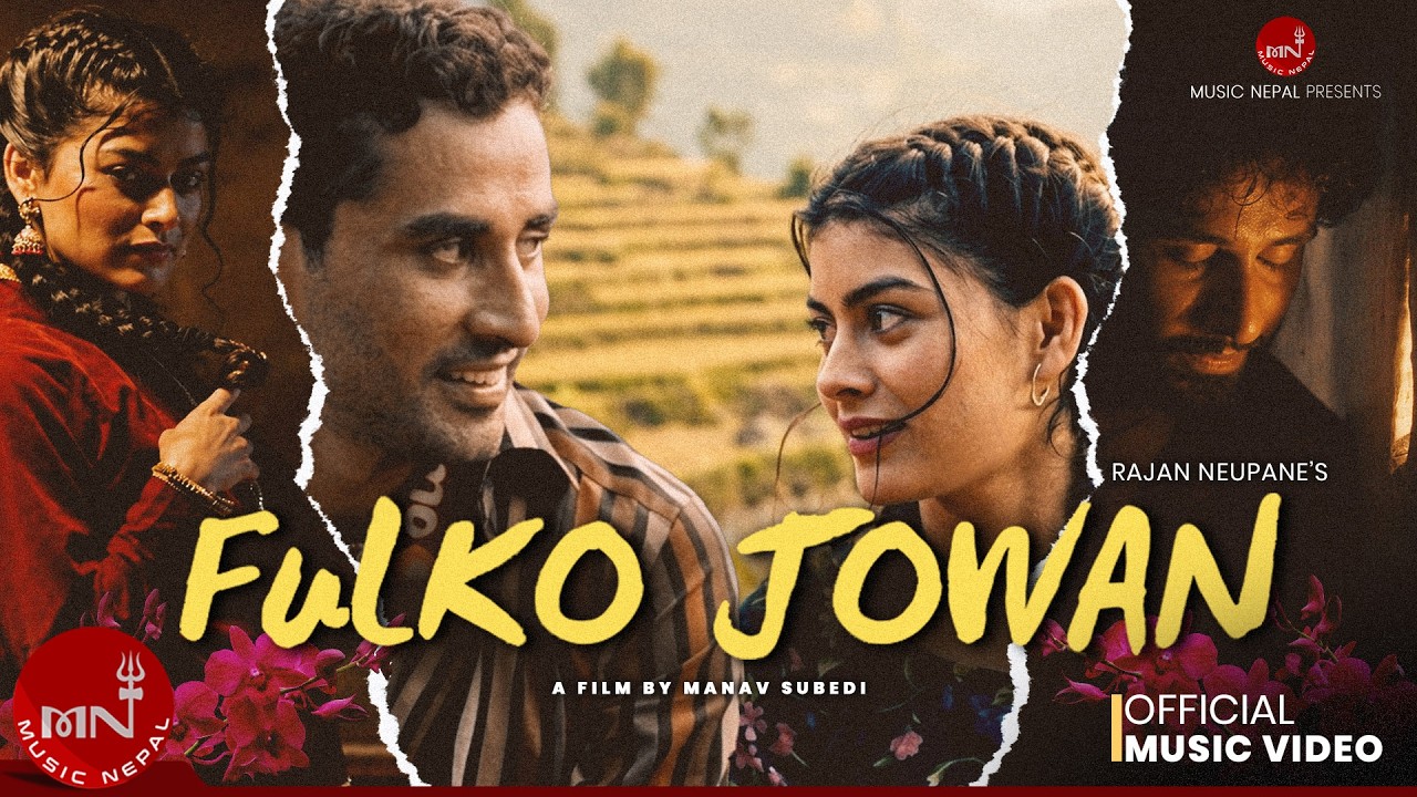 FULKO JOWAN - Rajan Neupane | New Nepali Song 2026/2083 | Music Nepal Official