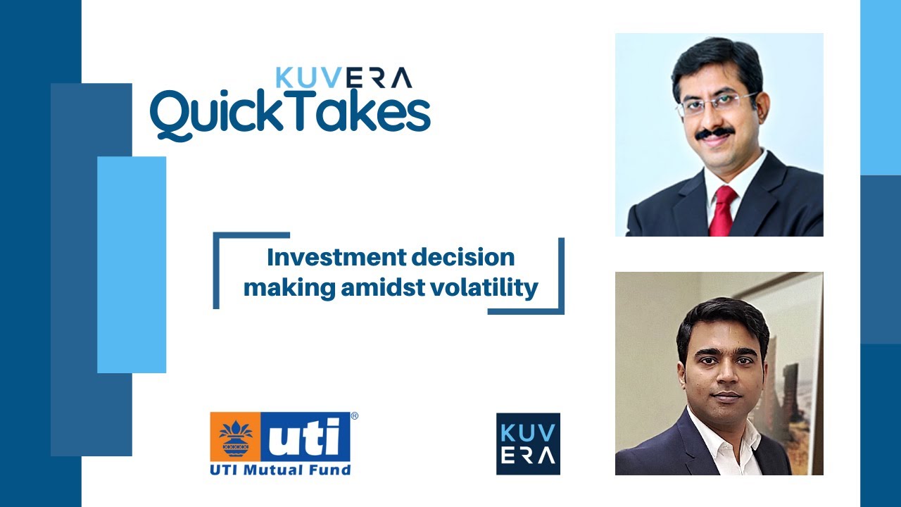 Kuvera QuickTakes: Investment decision making amidst volatility
