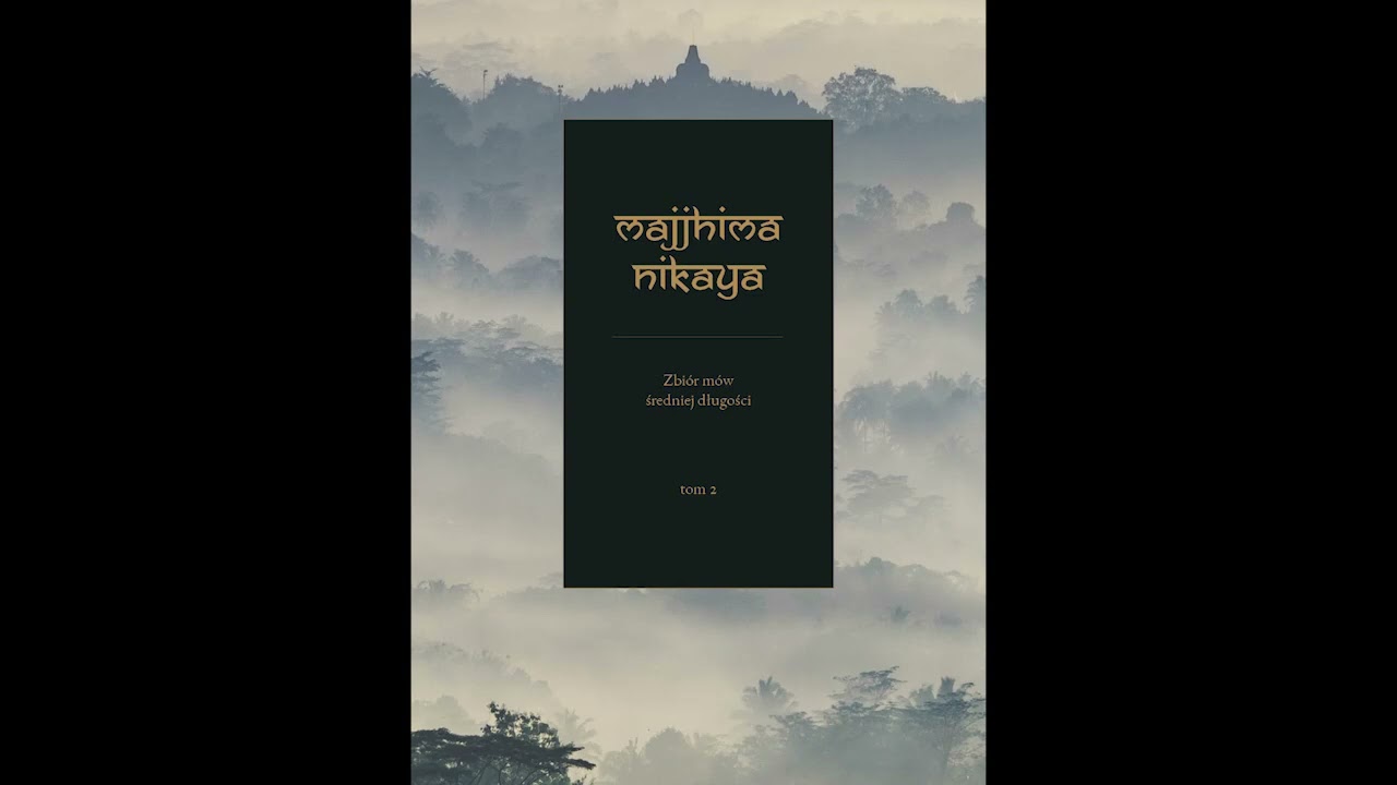 Satipaṭṭhāna Sutta (MN.010 - Mowa o ustanowieniach uważności) - [LEKTOR PL]