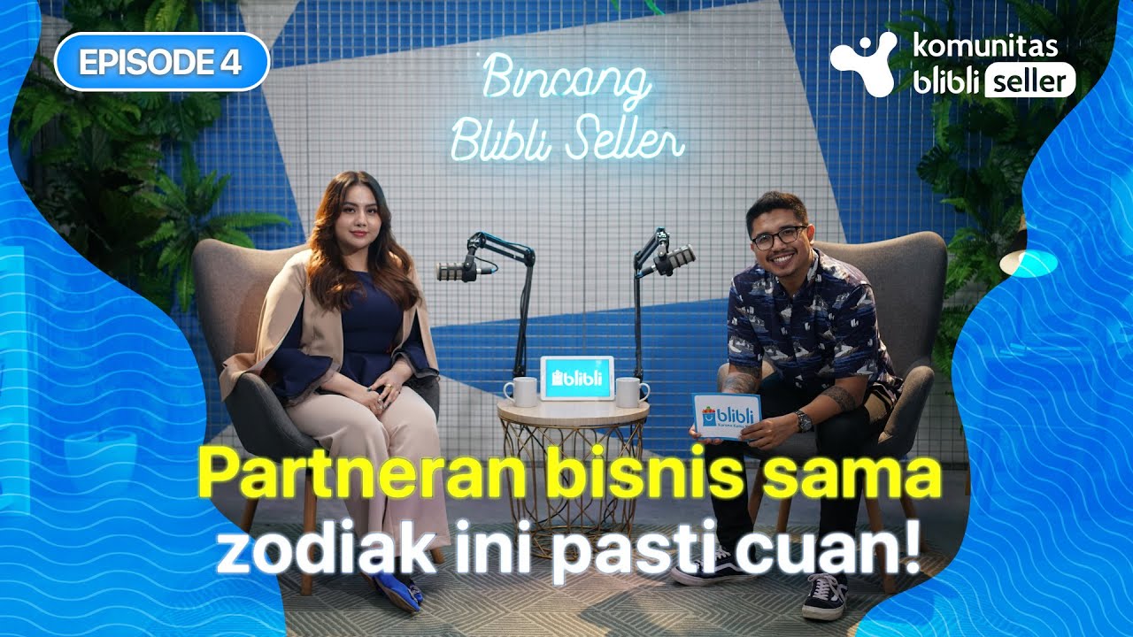 PERCAYA GAK PERCAYA... PARTNERAN BISNIS SAMA ZODIAK INI PASTI CUAN! | BINCANG BLIBLI SELLER: EPS. 4
