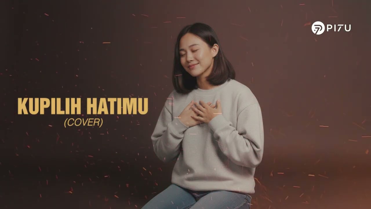 Kupilih Hatimu - Ussy feat Andhika | Cover by PI7U