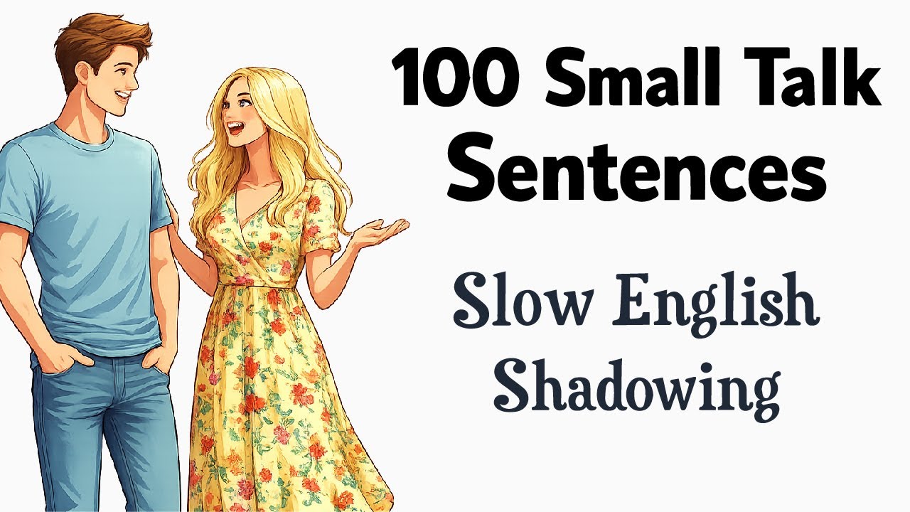 100 Small Talk Sentences | Slow English Shadowing Practice (A1–A2)