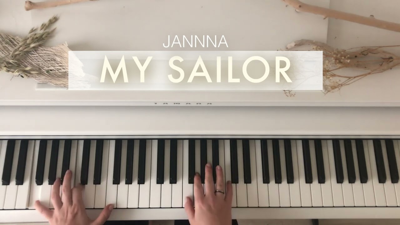 My Sailor - Jannna (own piano composition)