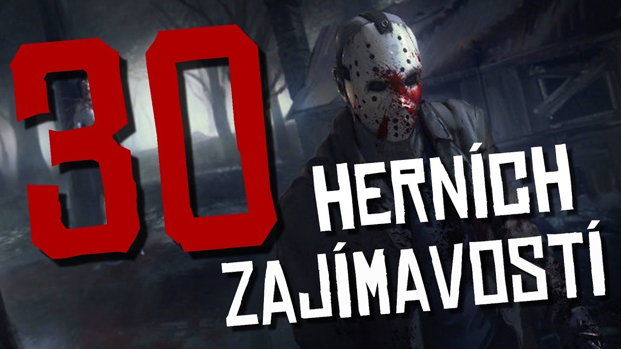 30 Zaj&iacute;mavost&iacute; o hře Friday the 13th | CZ/SK
