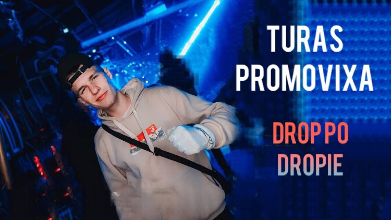 Turas PROMOVIXA - Drop po dropie