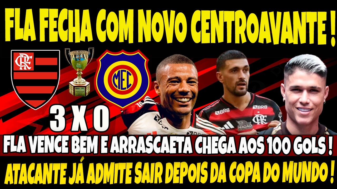 FLAMENGO FECHA A CONTRATAÇÃO DE UM NOVO CENTROAVANTE QUE CHEGA HOJE AO RIO/FLA REAGE E VENCE BEM/E+