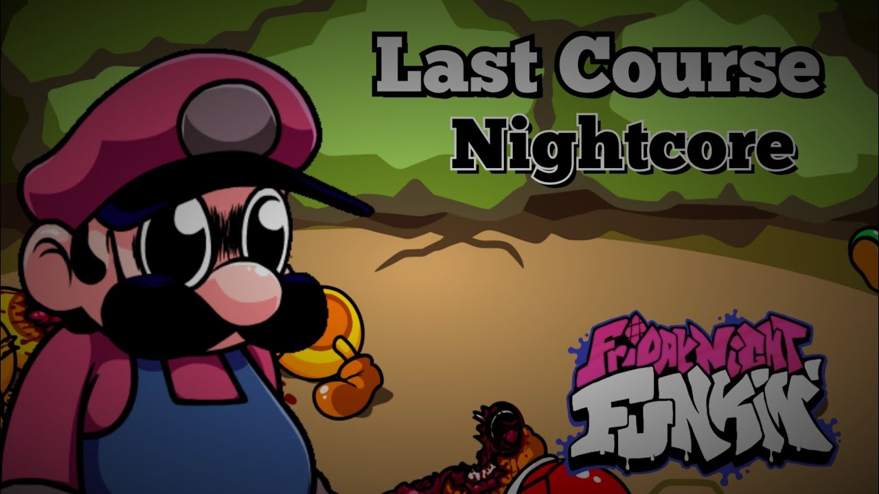 Last Course (Nightcore) | Mario Madness V2