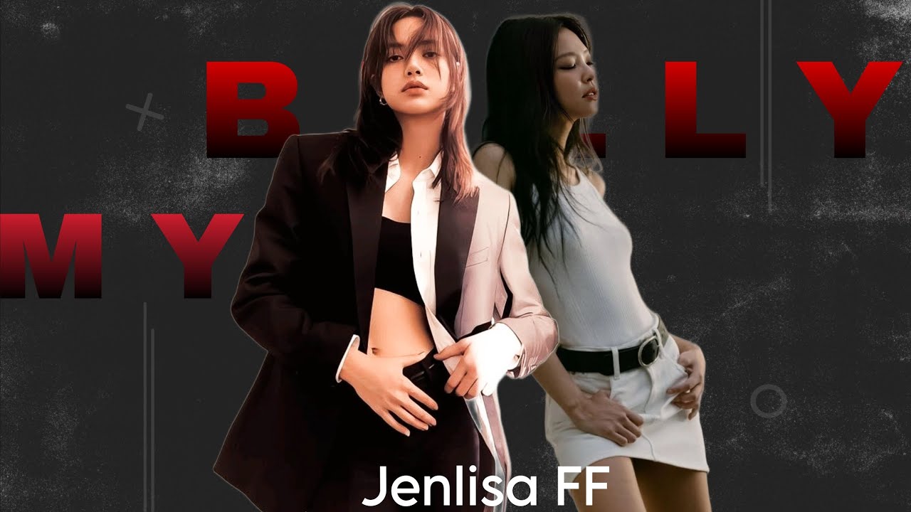 JENLISA FF | My Bully | BONUS