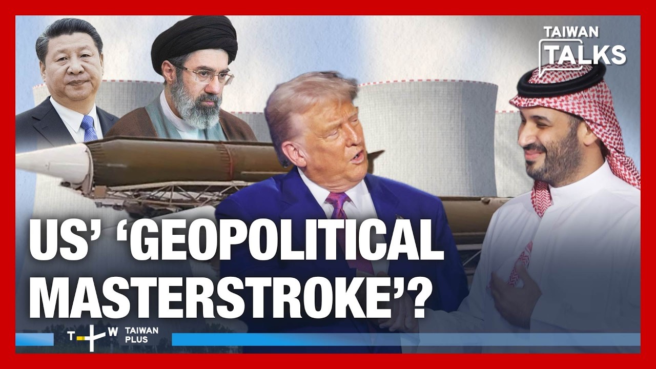 How Will Saudi Nuclear Deal Transform US-China Rivalry in the Middle East? | Taiwan Talks EP895