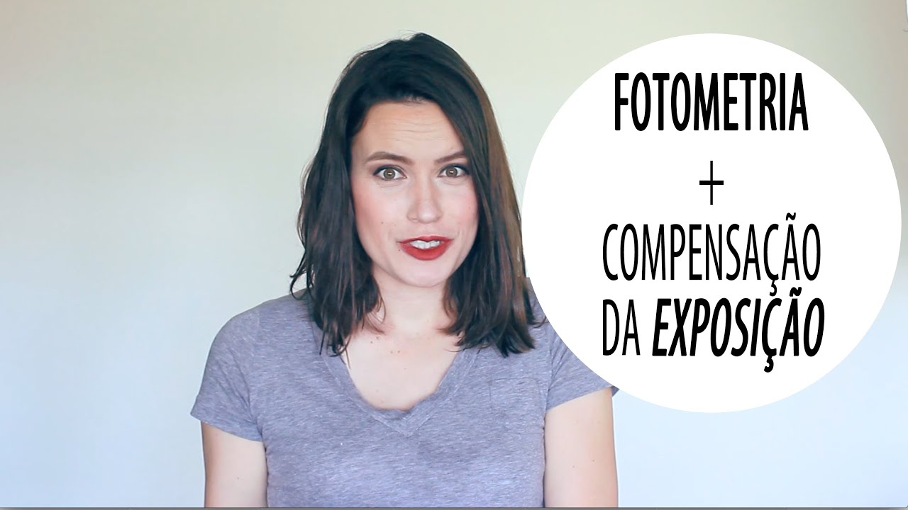 Fotometria + Compensação da Exposição