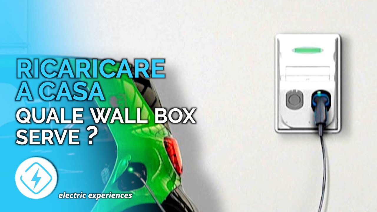 Come RICARICARE auto elettrica a casa ? Che tipo di WALL BOX mi serve ?