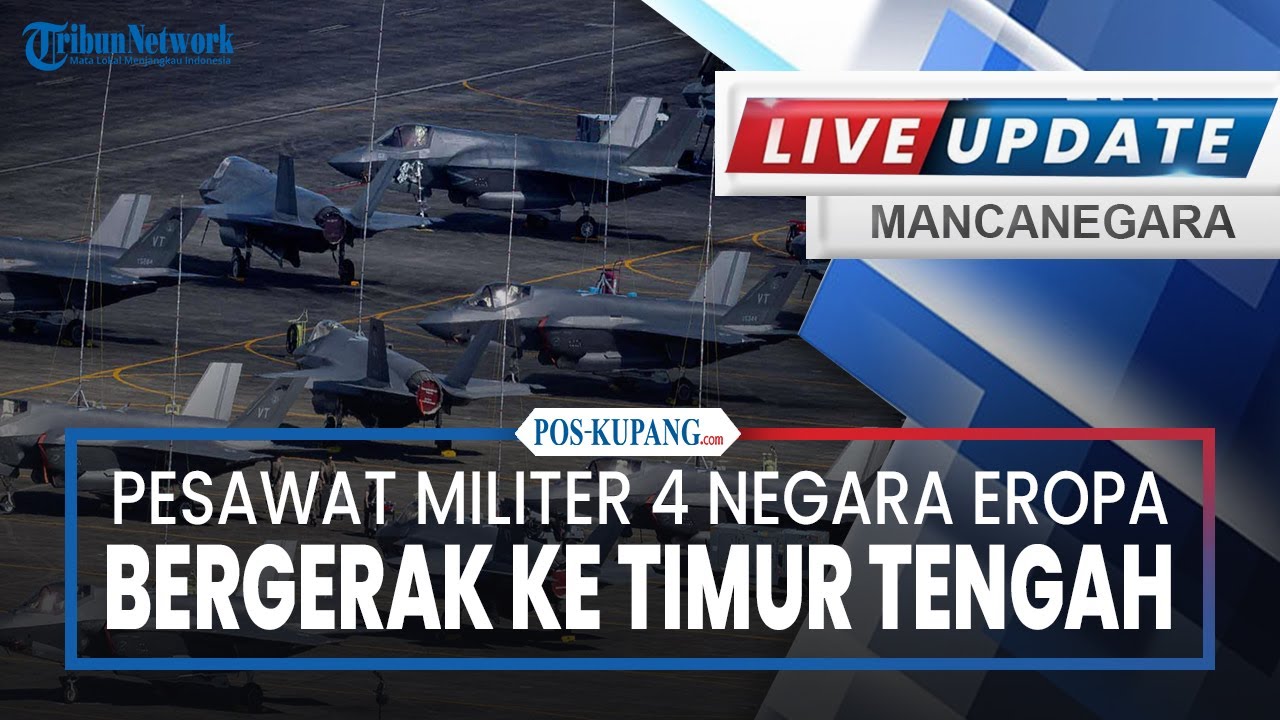 🔴Pesawat Militer 4 Negara Eropa Bergerak ke Timur Tengah, AS Turunkan Pesawat Intelijen Awasi Iran