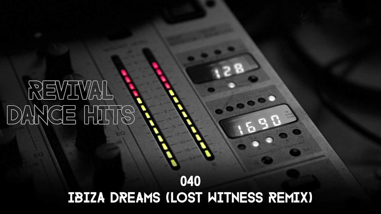 040 - Ibiza Dreams (Lost Witness Remix) [HQ]