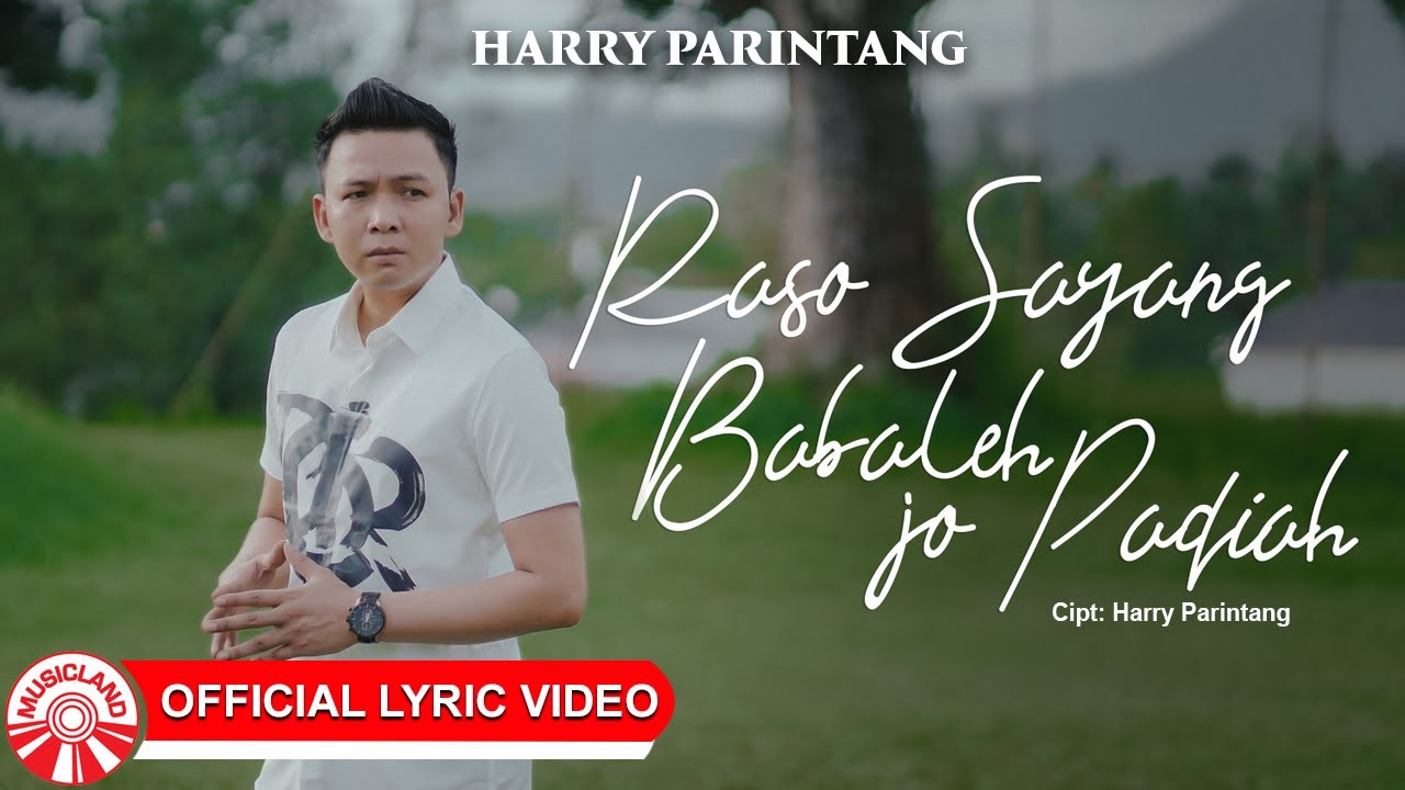Harry Parintang - Raso Sayang Babaleh Jo Padiah [Official Lyric Video HD]