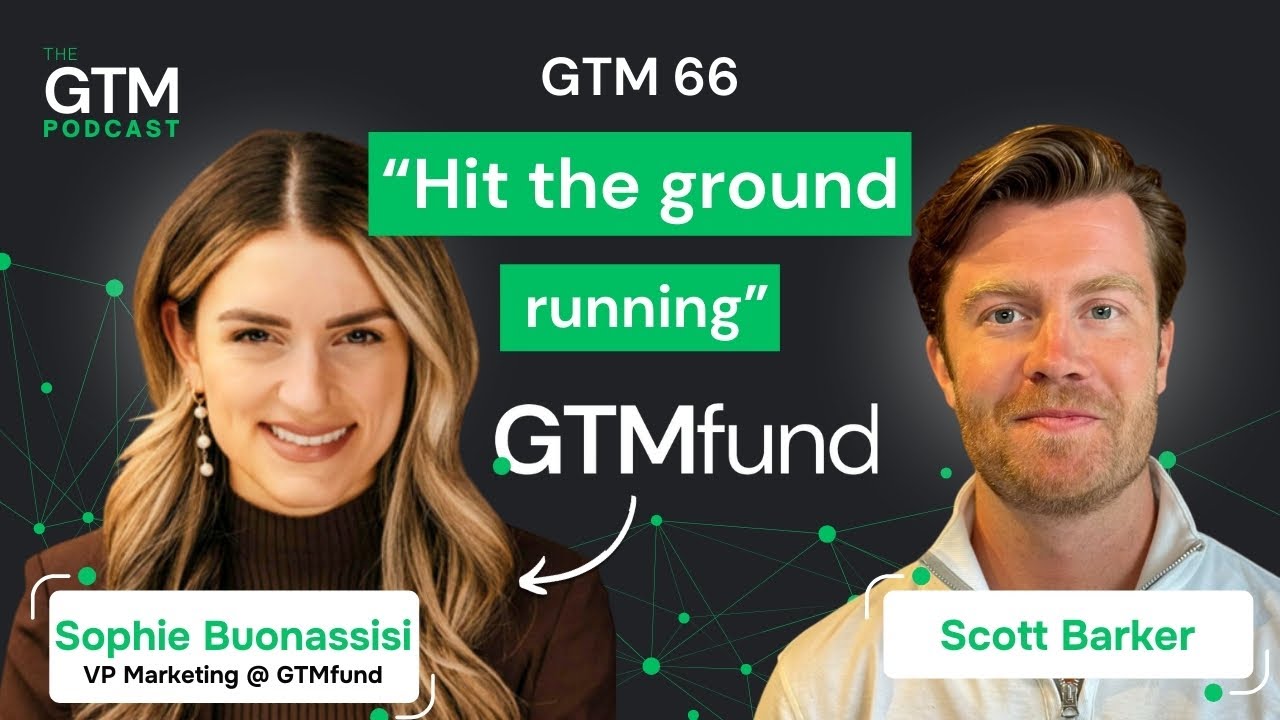 GTM 66: How to Land your Dream Role in a Competitive Market with Sophie Buonassisi