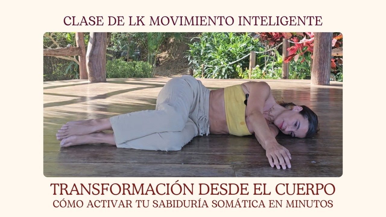 Transformaci&oacute;n desde el cuerpo | C&oacute;mo activar tu sabidur&iacute;a som&aacute;tica en minutos