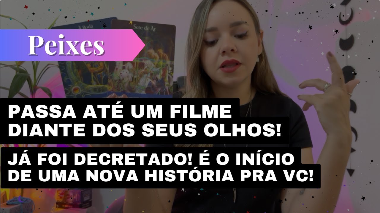 PEIXES✨FEVEREIRO✨PASSA ATÉ UM FILME DIANTE DOS SEUS OLHOS! É O INÍCIO DE UMA NOVA HISTÓRIA PRA VC!