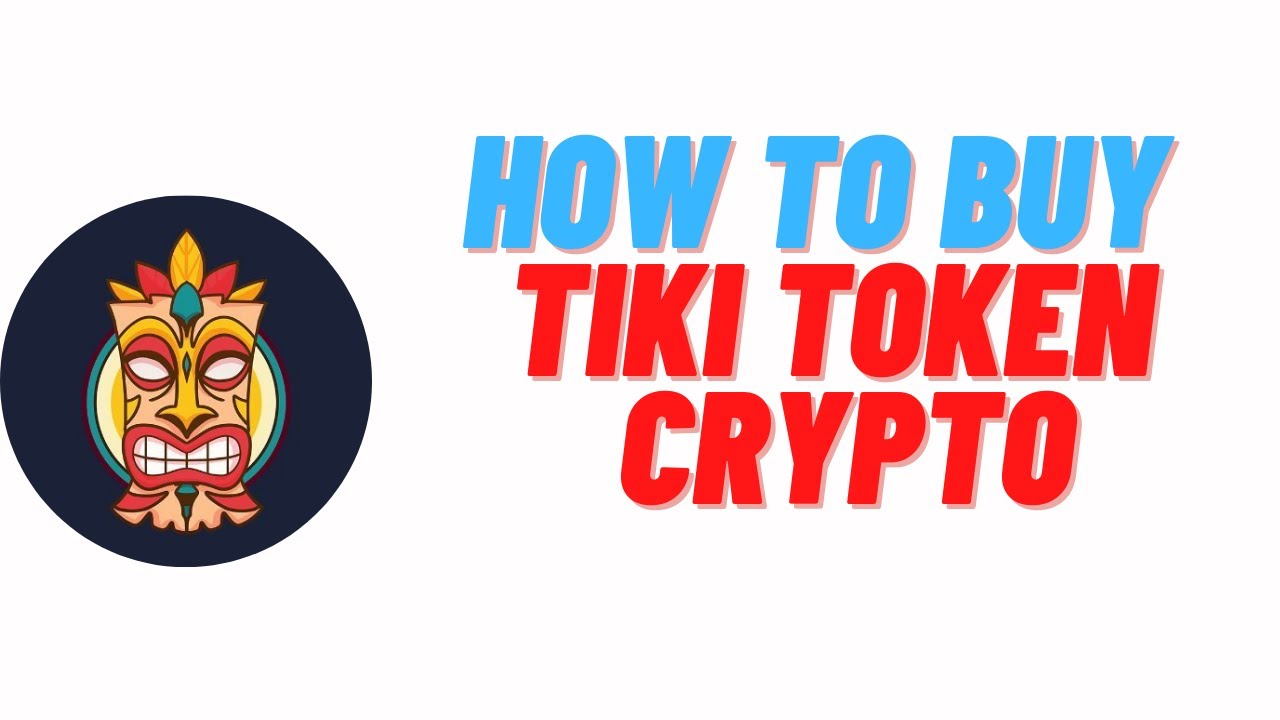 how to buy tiki token crypto,how to buy Tiki Token on Trustwallet