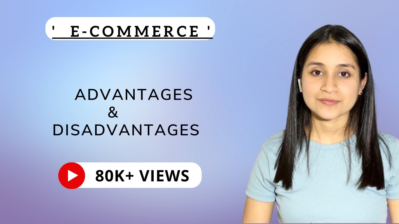 E Commerce advantages and disadvantages | Advantages and disadvantages of E-Commerce
