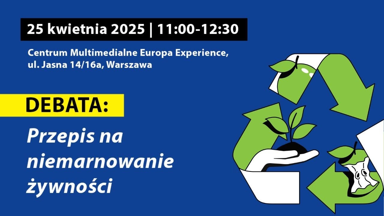 🔴 NA ŻYWO: Debata „Przepis na niemarnowanie żywności”