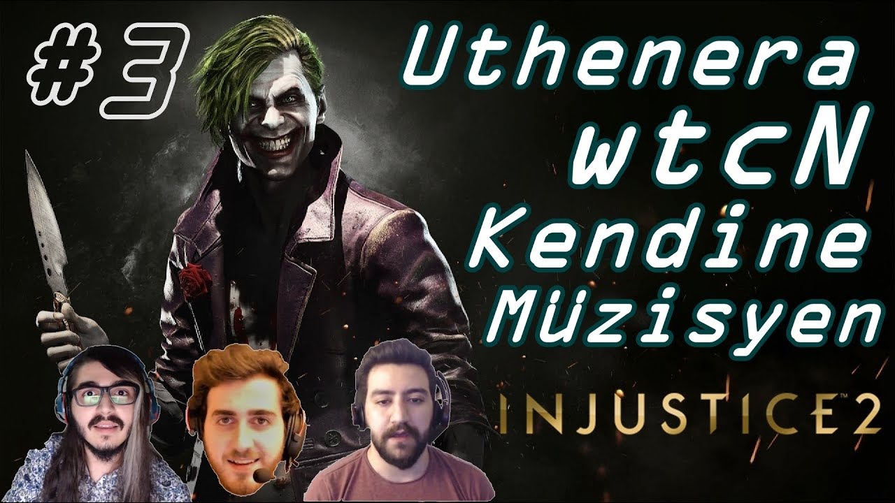 İnjustice 2 Gecesi | Uthenera Kendine Müzisyen Wtcn Özge Yenge İnjustice 2 Oynuyor #3