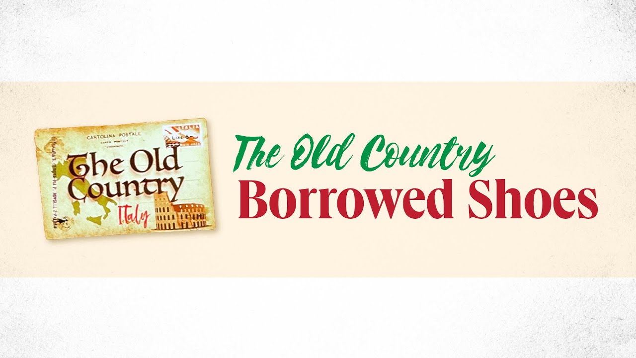 Borrowed Shoes | Italian Heritage Exhibit