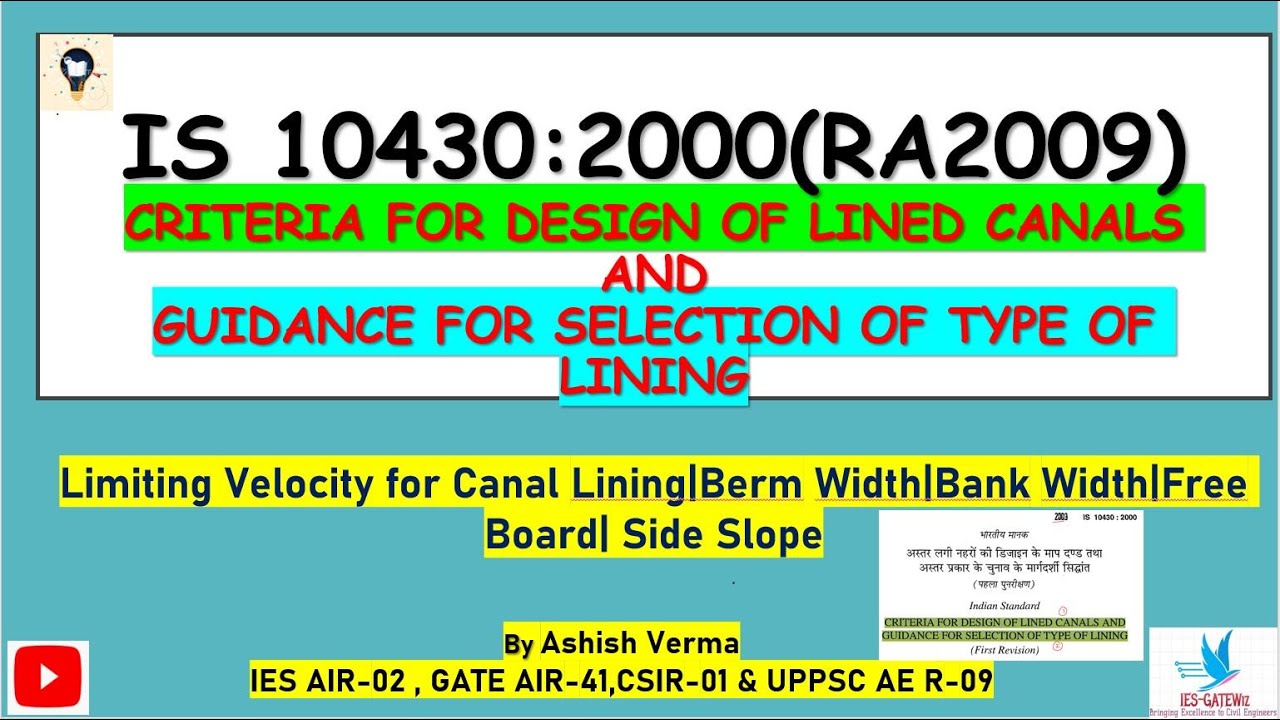 IS 10430|Lined Canal Design Important Points|Limiting Velocity|Berm&Bank Width|Free Board|Side Slope