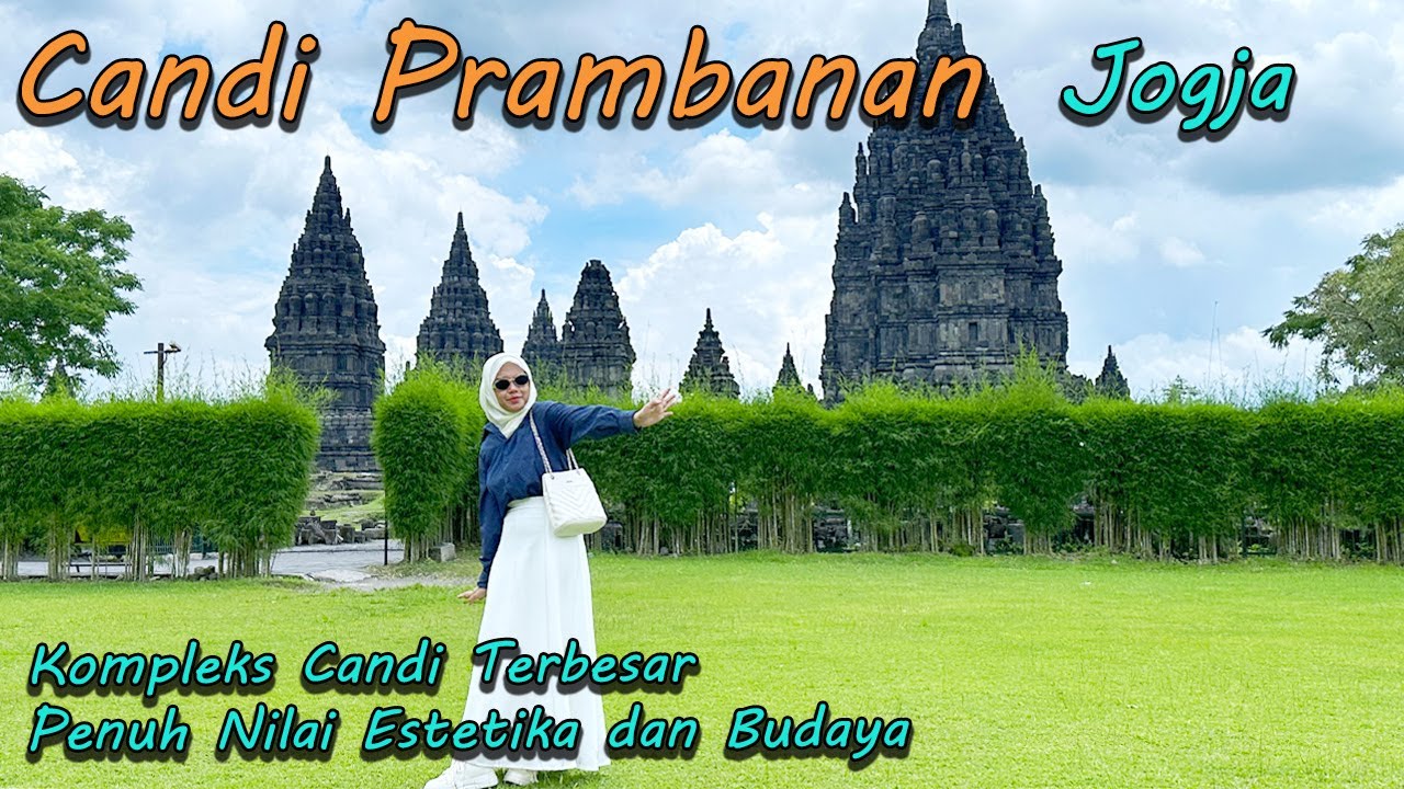Wisata Sejarah Candi Prambanan Yogyakarta | Candi Hindu Terbesar di Indonesia