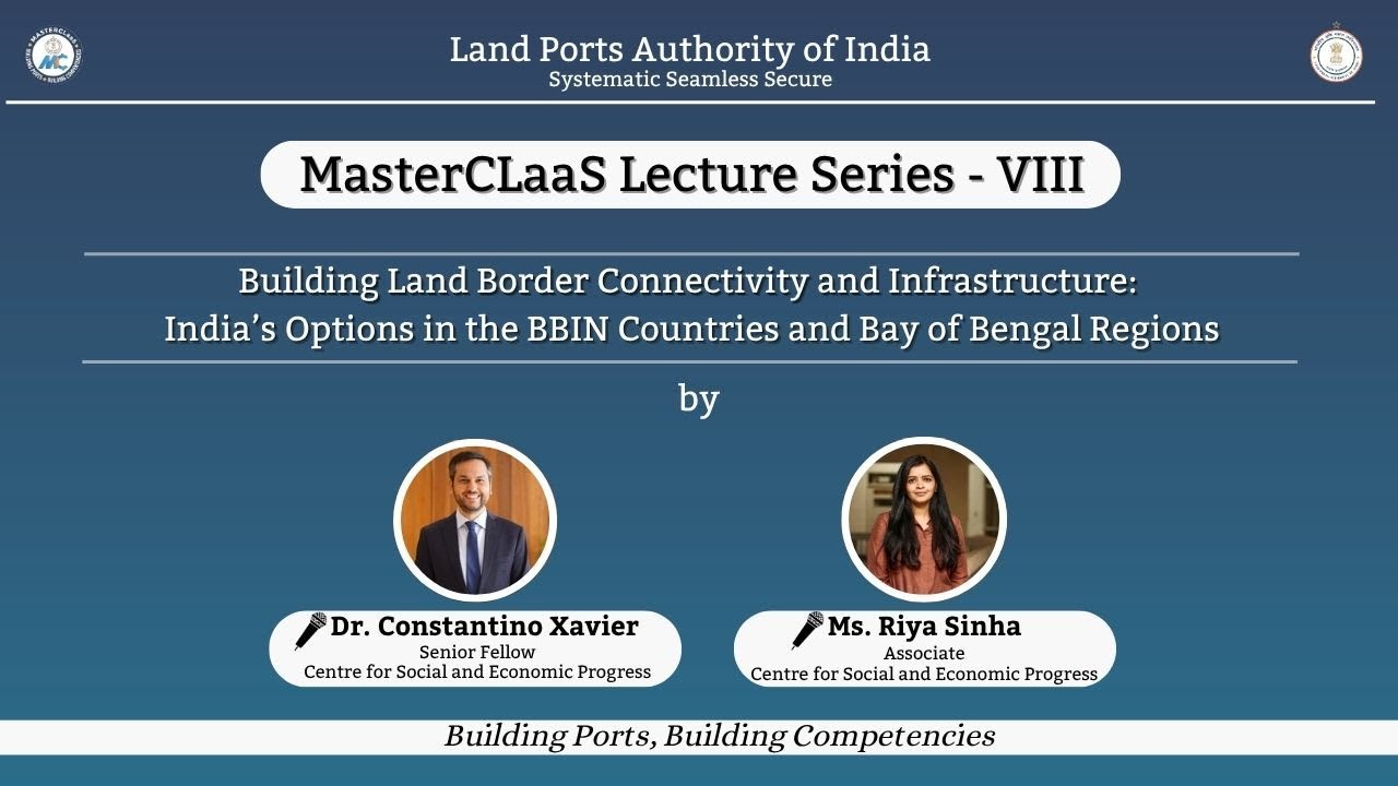 MasterCLaaS Lecture Series VIII | Building Land Border Connectivity & Infrastructure.