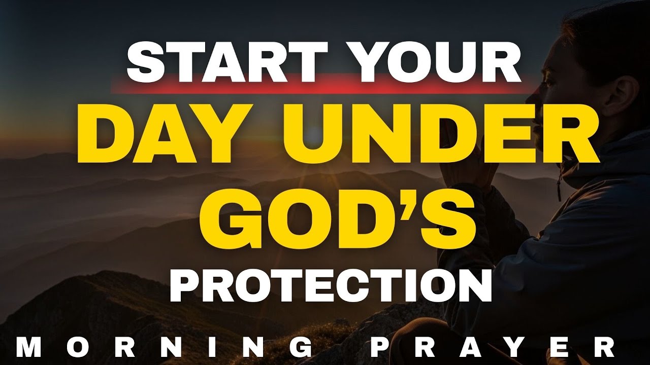 Psalm 91 Protection Over Your Life & Family | Start Your Day Blessed | Morning Prayer