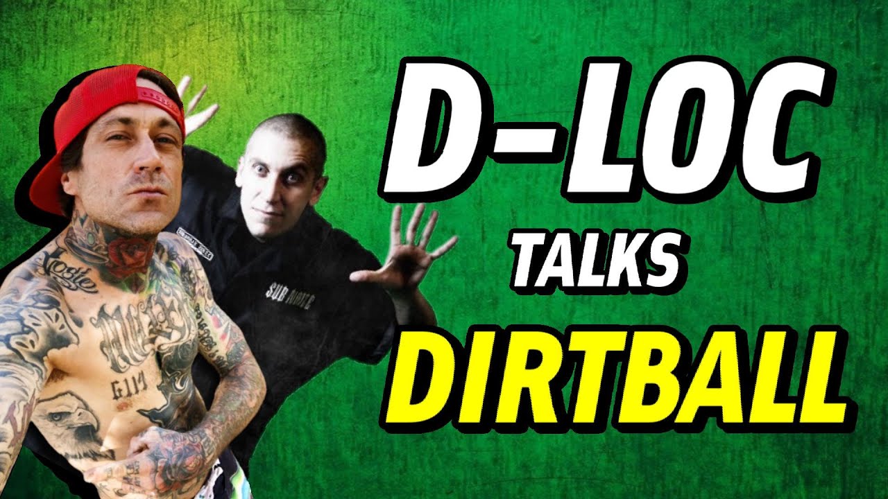 D-Loc talks about The Dirtball