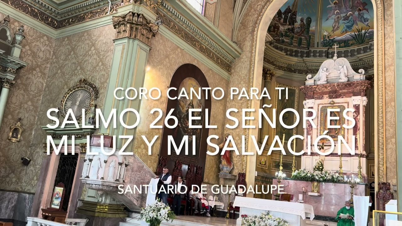 SALMO 26 EL SEÑOR ES MI LUZ Y MI SALVACIÓN 