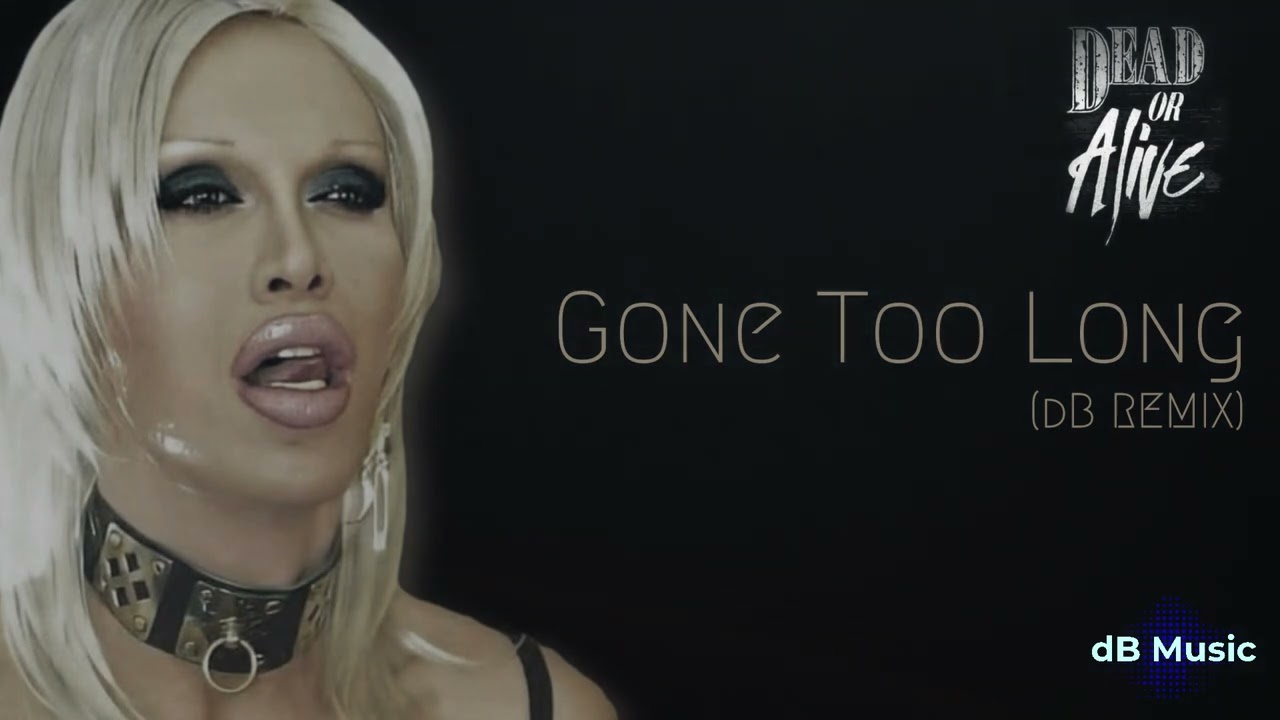 Dead Or Alive - Gone Too Long (dB Remix) | デッド オア アライブ | 長くなりすぎたdbリミックス