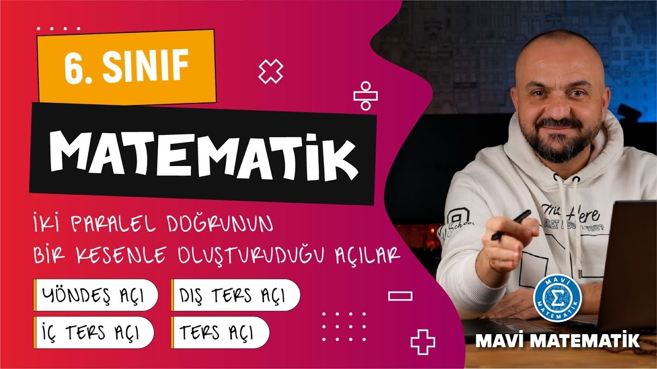 6. SINIF AÇILAR TERS - İÇ TERS ￼- YÖNDEŞ - DIŞ TERS AÇI YENİ MÜFREDAT 2026