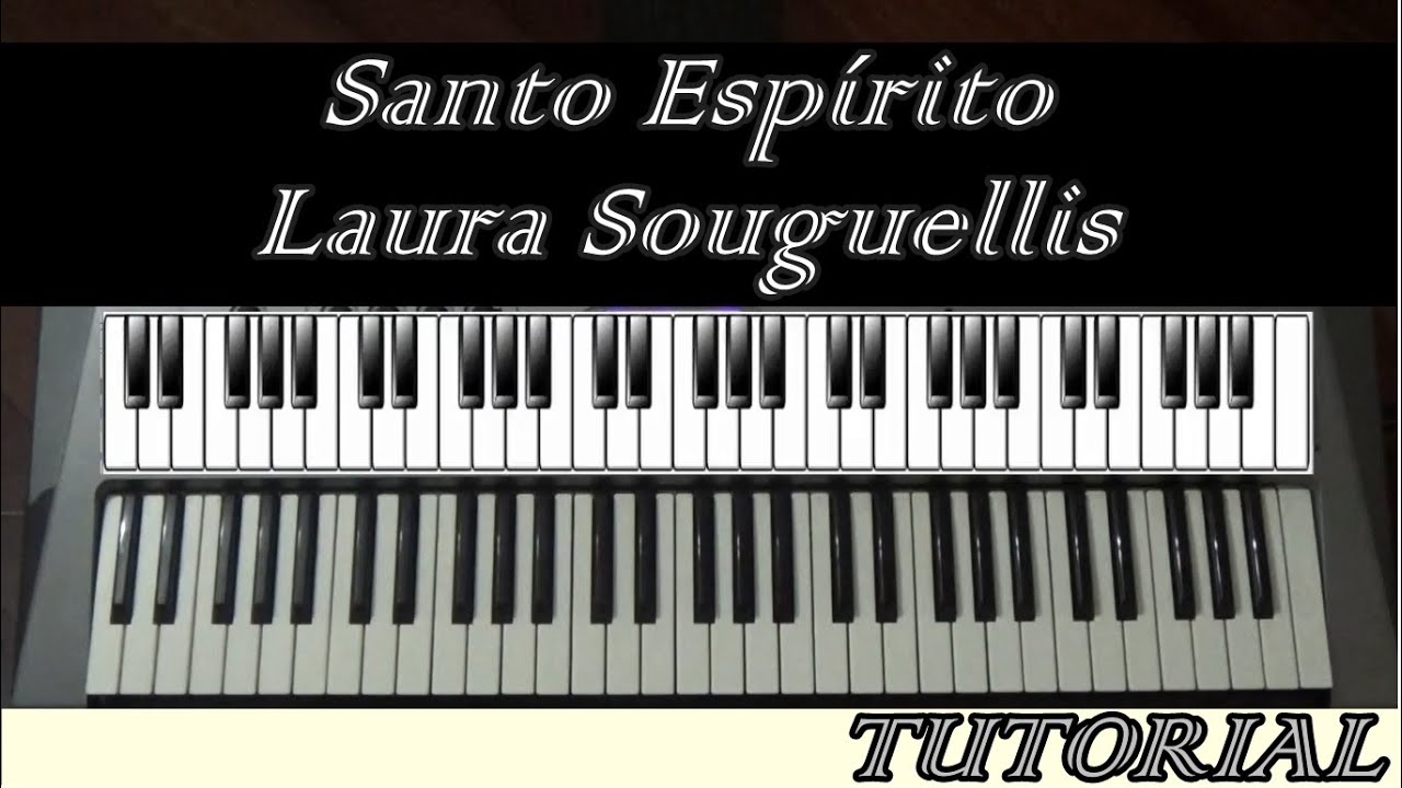 Tutorial - Santo Espírito (Laura Souguellis) - Teclado