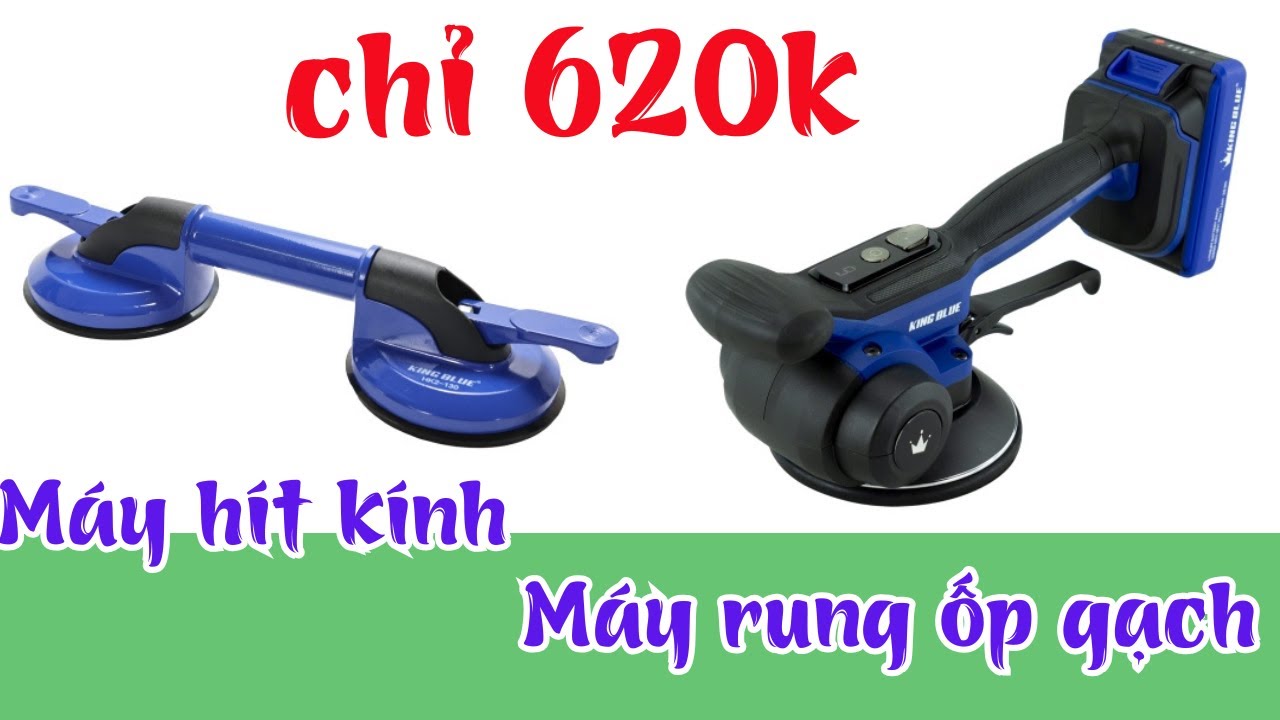 MÁY HÍT KÍNH, MÁY RUNG ÁP LÁT GẠCH KINGBLUE : KM18- HR1, HK2-130 VÀ HKE-200