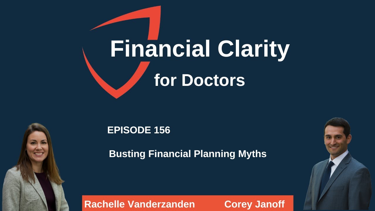 Financial Clarity for Doctors: Busting Financial Planning Myths