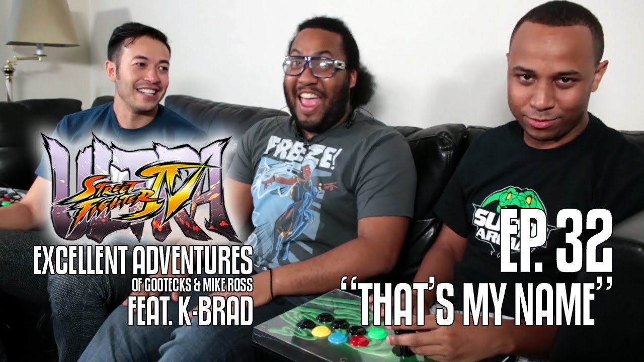Ultra Excellent Adventures of Gootecks & Mike Ross ft. EG K-Brad! Ep. 32: THAT'S MY NAME