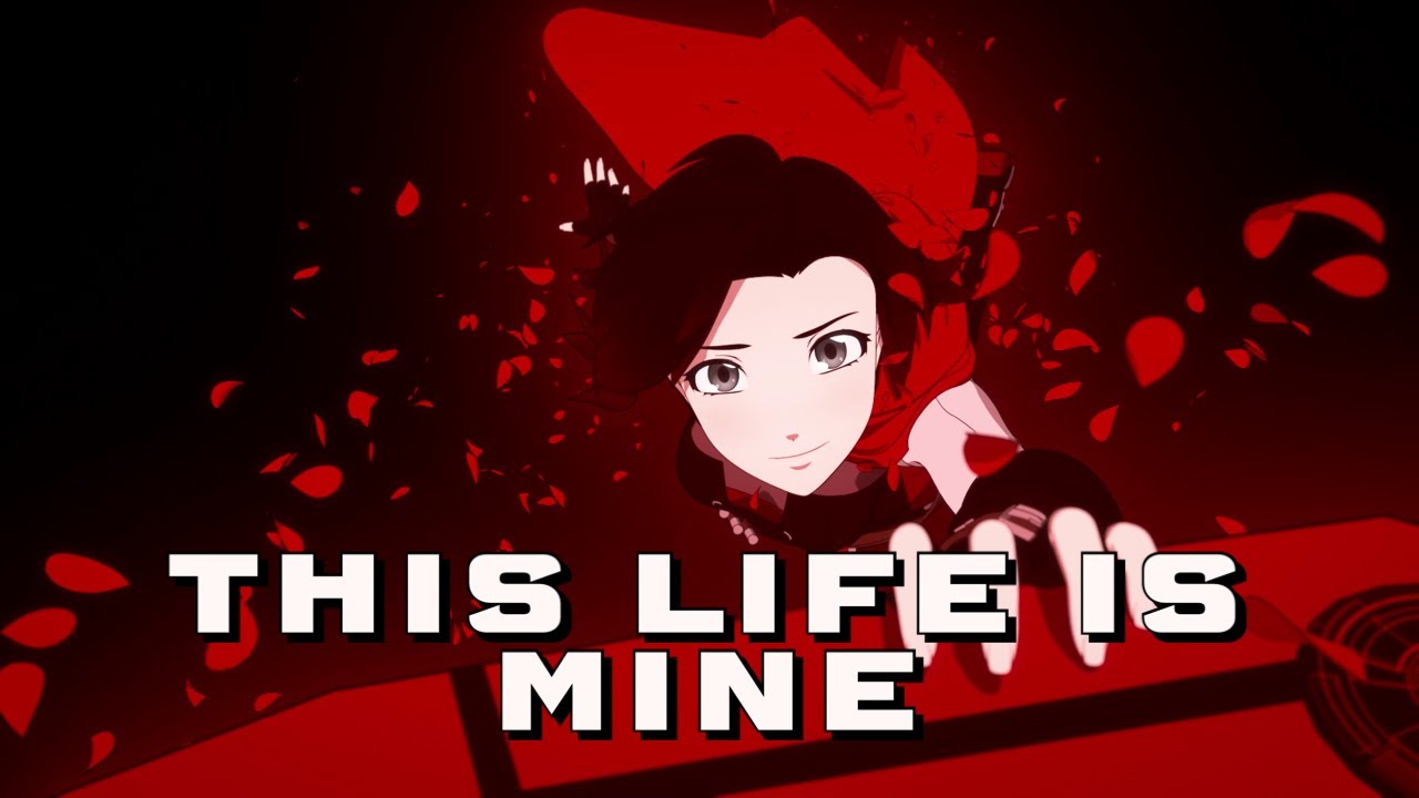 This Life Is Mine (Ruby) - A RWBY AMV