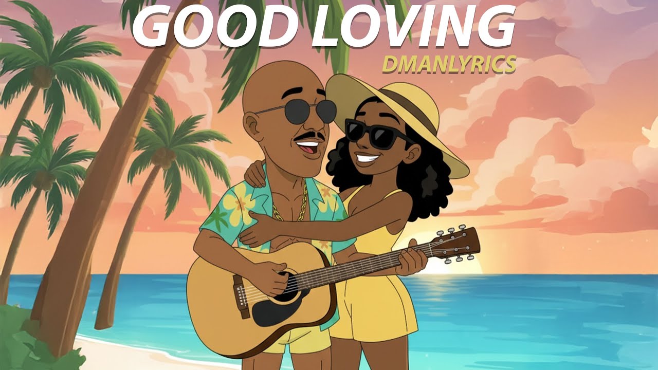 Dmanlyrics - Good Loving (Official Music Video)