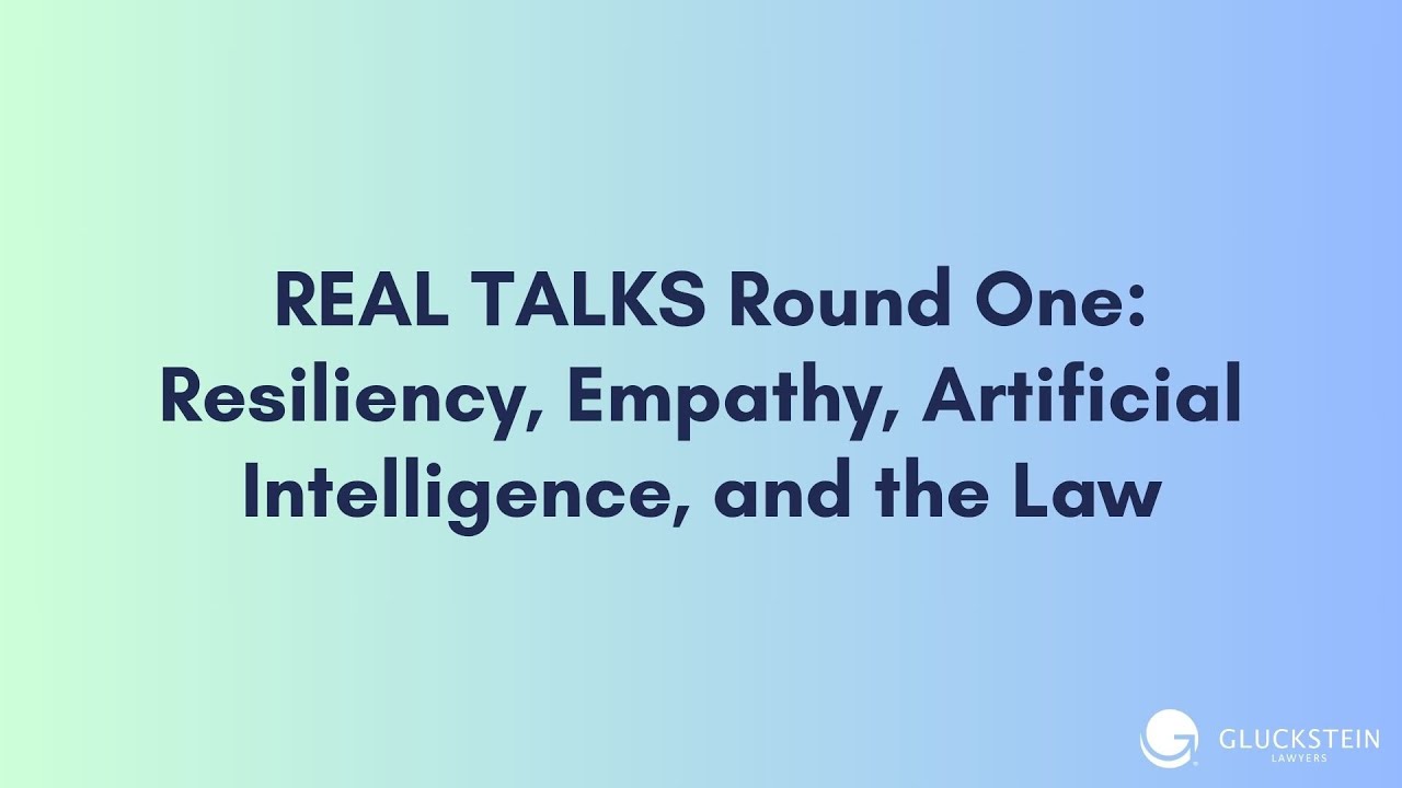 Real Talks Round One: Resiliency, Empathy, Artificial Intelligence, and the Law - CPD-Accredited