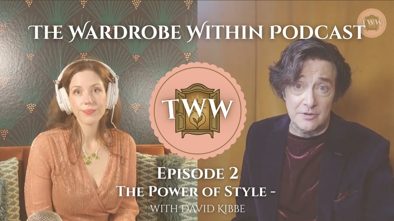 The Wardrobe Within Podcast: Ep 02 - The Power of Style with David Kibbe