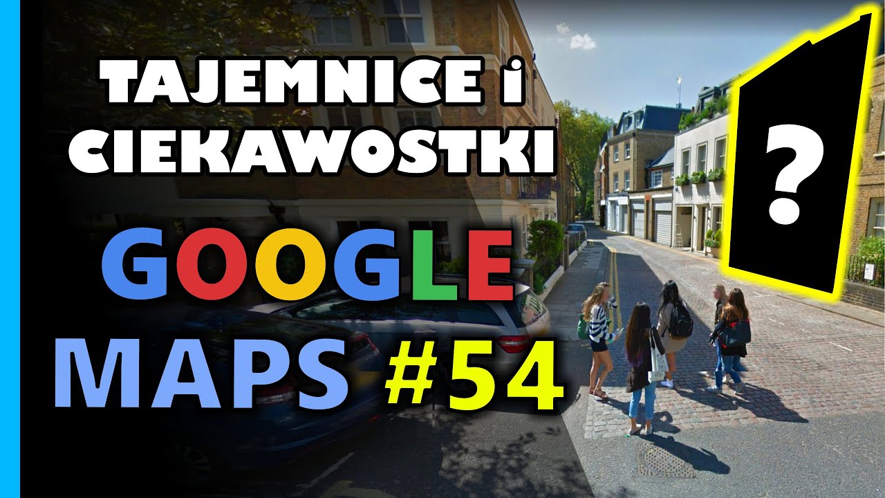 Google Maps - Tajemnice i Ciekawostki 54