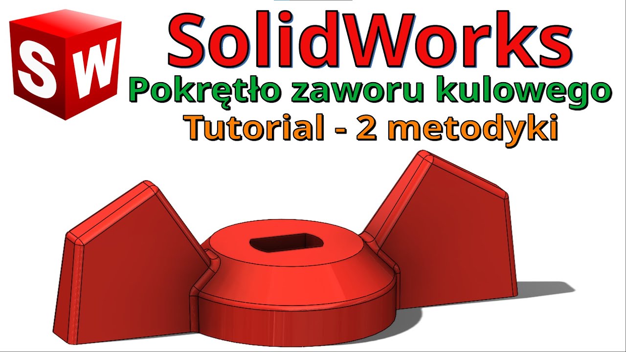 [265] SolidWorks - podstawy | pokrętło zaworu kulowego - prosty tutorial | poradnik modelowania 3D