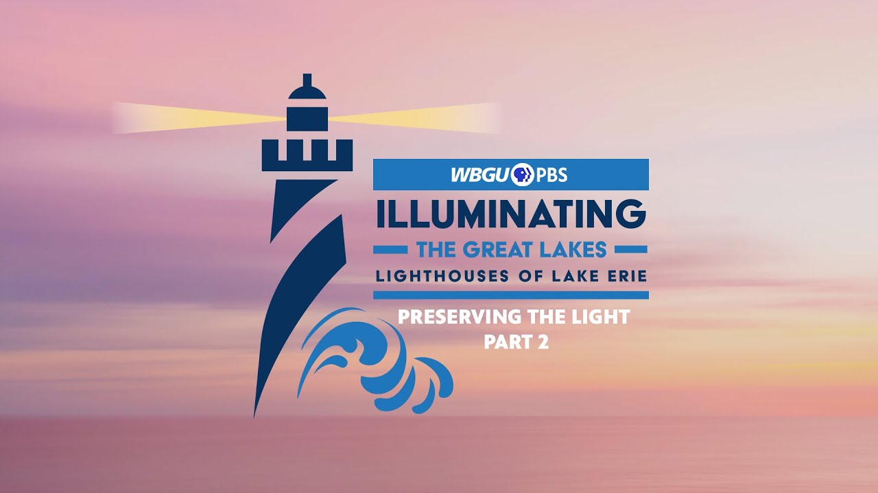Illuminating the Great Lakes- Lighthouses of Lake Erie: Preserving the Light