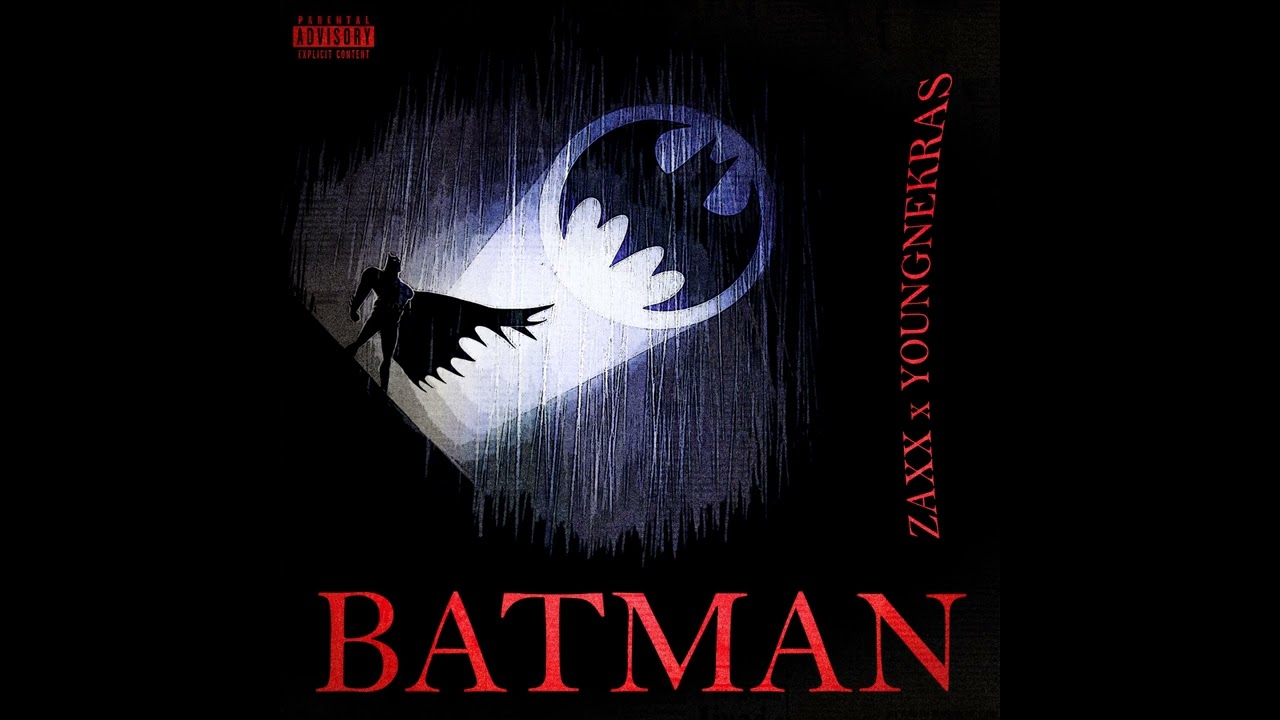 YoungN3kras-Batman(Ft.Zaxx)(Prod.YoungN3kras)